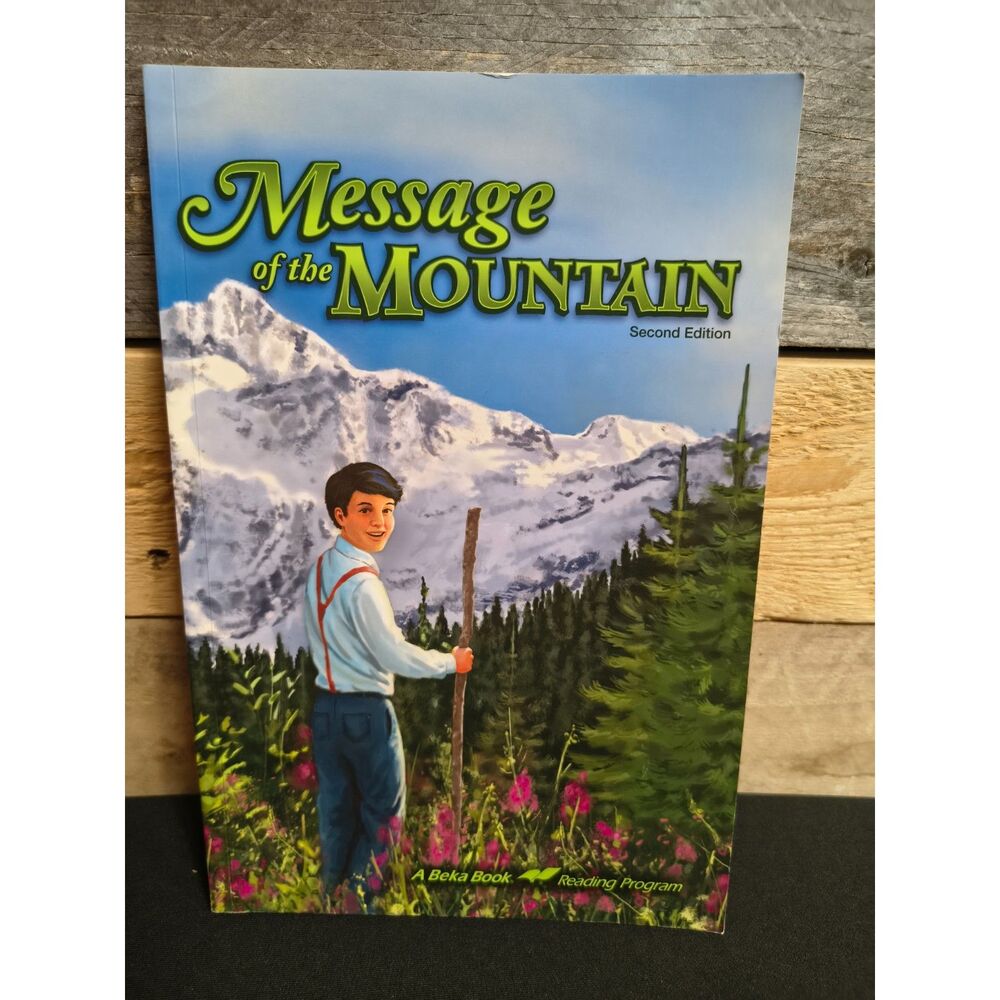 A Beka - Message of the Mountain 5th-6th Grade Reader by Matilda Nordtvedt